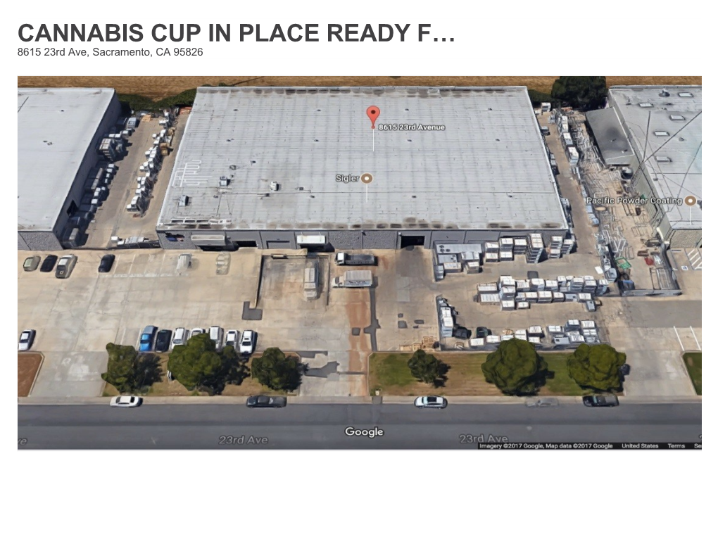 CANNABIS CUP in PLACE READY F… 8615 23Rd Ave, Sacramento, CA 95826 CANNABIS CUP in PLACE READY for OPERATIONS! 8615 23Rd Ave, Sacramento, CA 95826