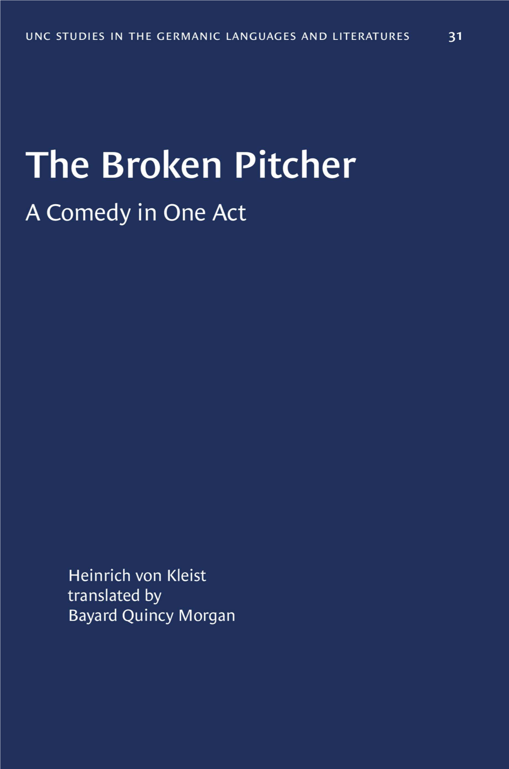 The Broken Pitcher COLLEGE of ARTS and SCIENCES Imunci Germanic and Slavic Languages and Literatures