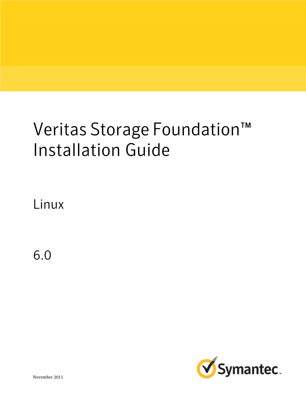 Veritas Storage Foundation™ Installation Guide: Linux