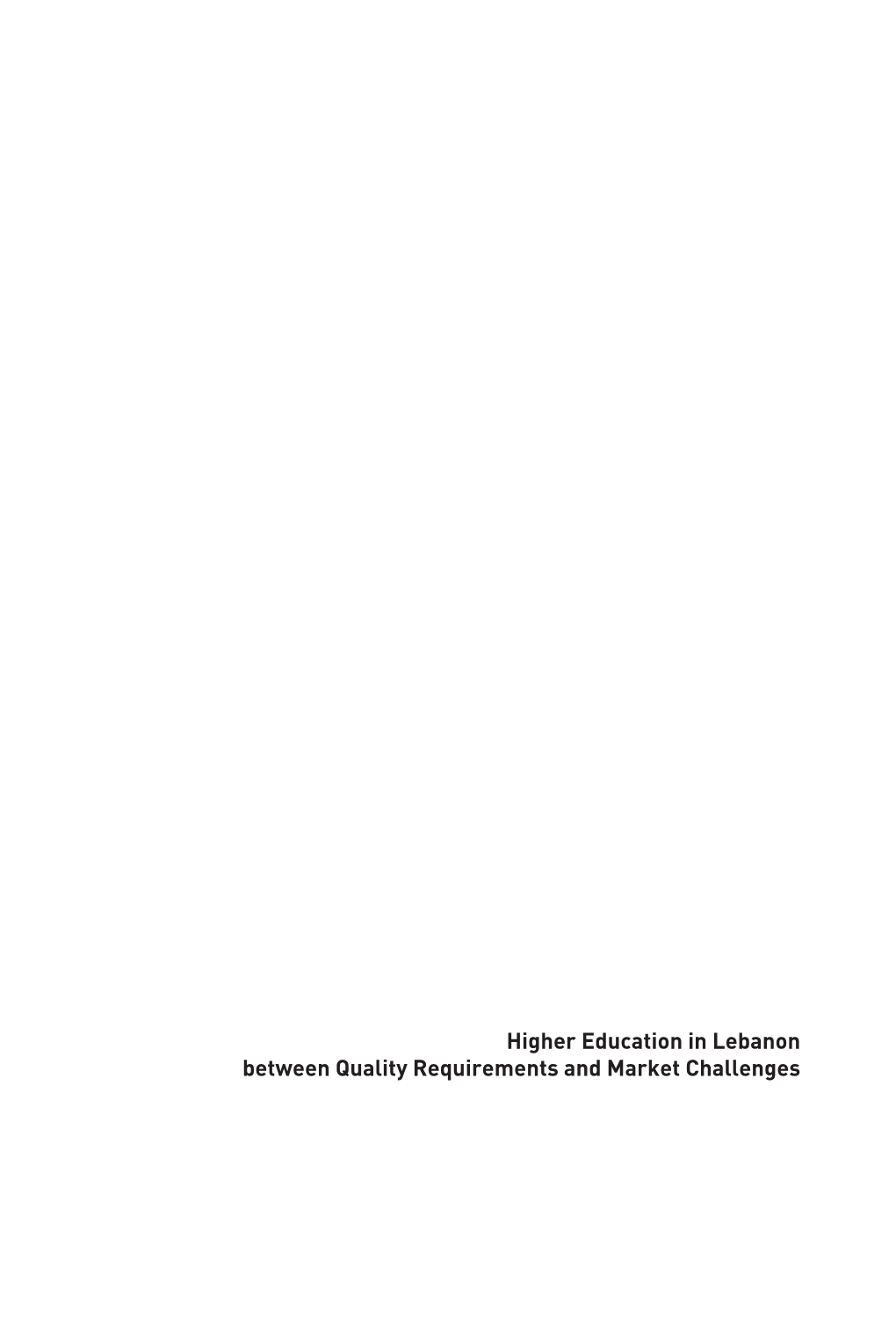 Higher Education in Lebanon Between Quality Requirements and Market Challenges