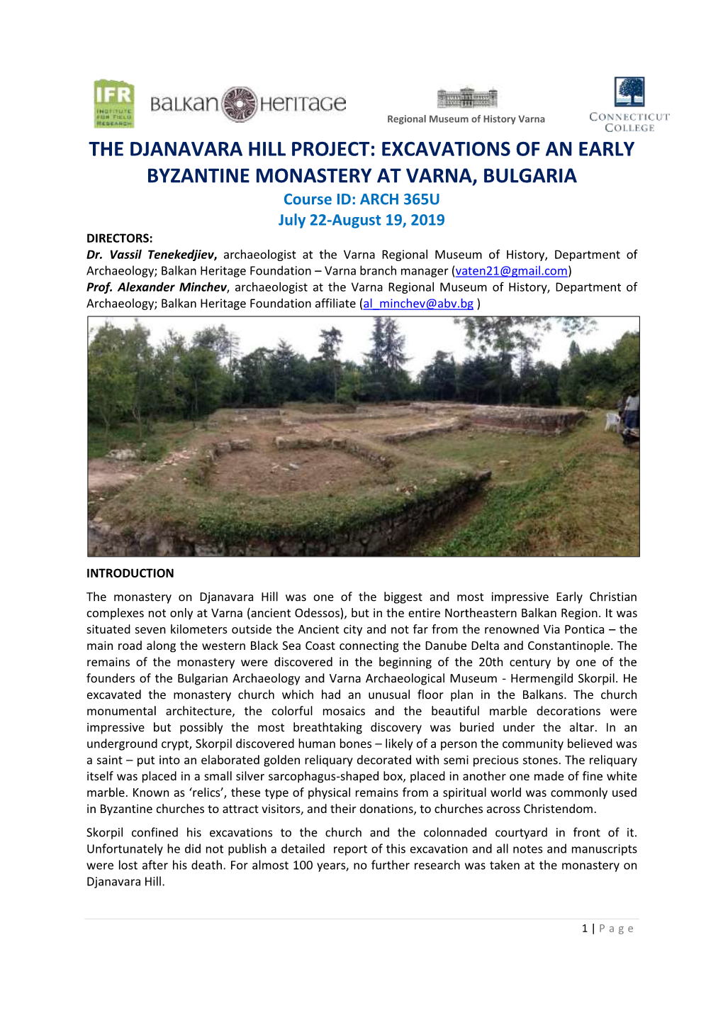 THE DJANAVARA HILL PROJECT: EXCAVATIONS of an EARLY BYZANTINE МONASTERY at VARNA, BULGARIA Course ID: ARCH 365U July 22-August 19, 2019 DIRECTORS: Dr
