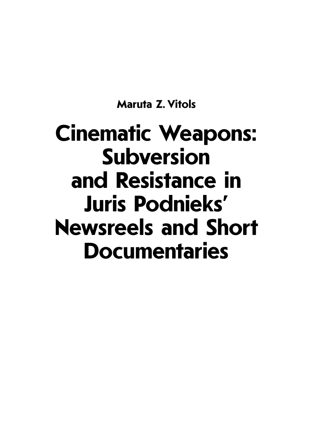 Cinematic Weapons: Subversion and Resistance in Juris Podnieks' Newsreels and Short Documentaries