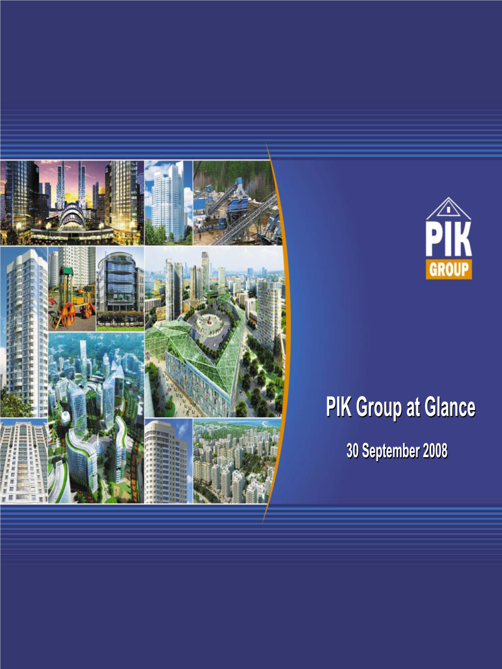 PIK Group at Glance