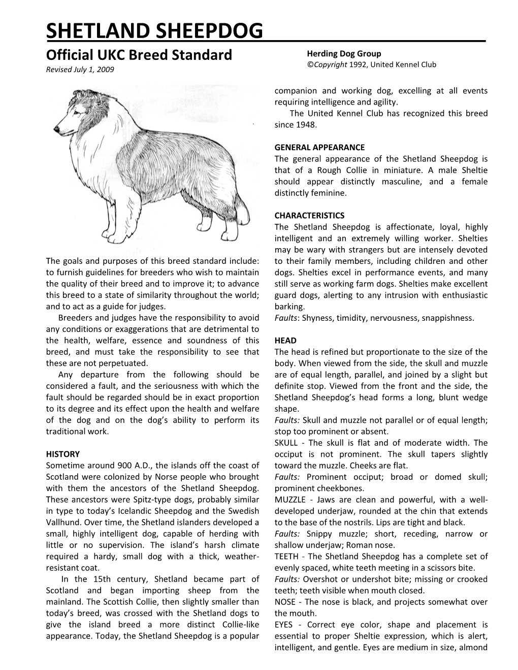 SHETLAND SHEEPDOG Official UKC Breed Standard Herding Dog Group ©Copyright 1992, United Kennel Club Revised July 1, 2009