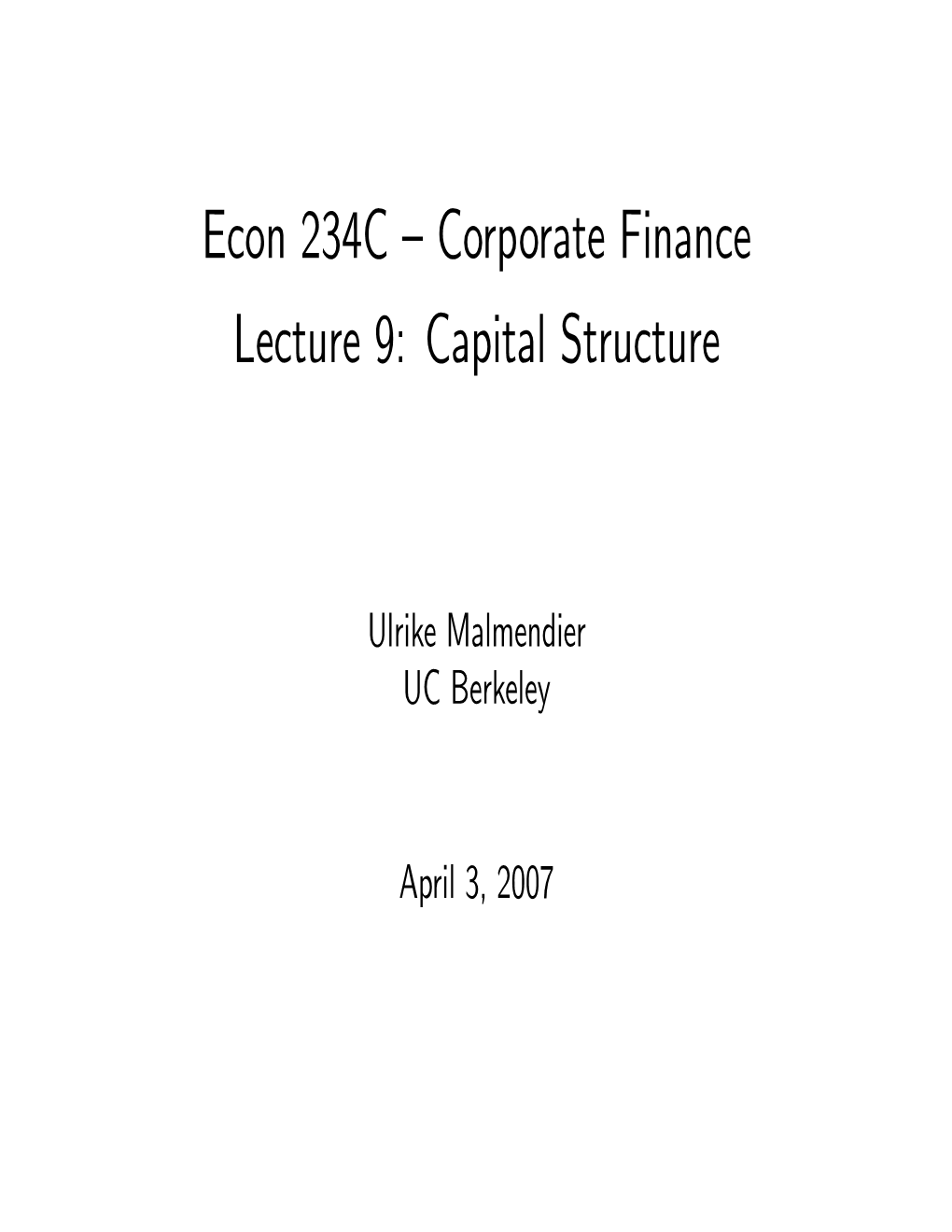 Econ 234C — Corporate Finance Lecture 9: Capital Structure