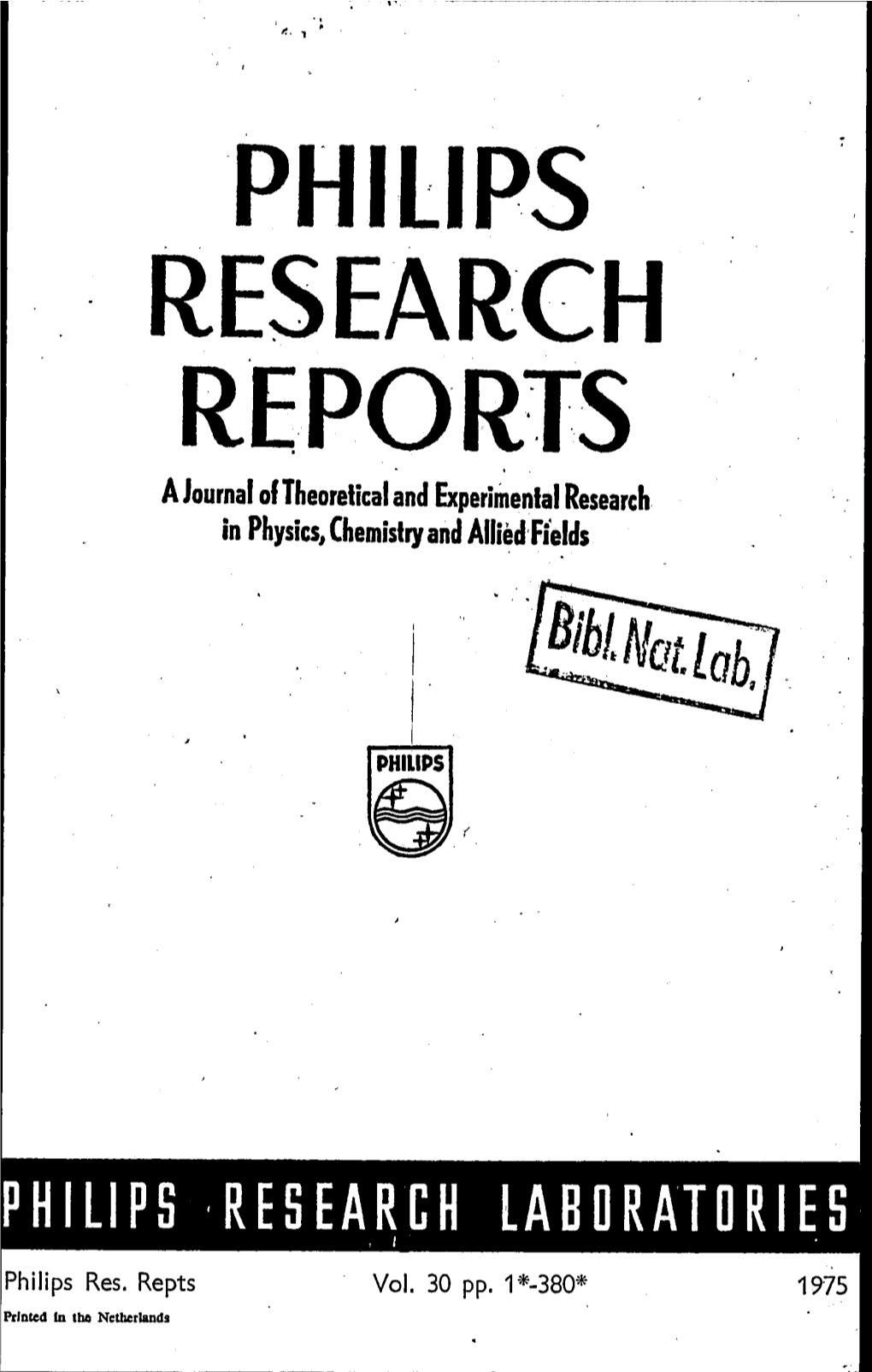 PHILIPS RESEARCH REPORTS a Bimonthly Publication Containing Papers on the Research Work Carried out ~ the Various Philips Laboratories