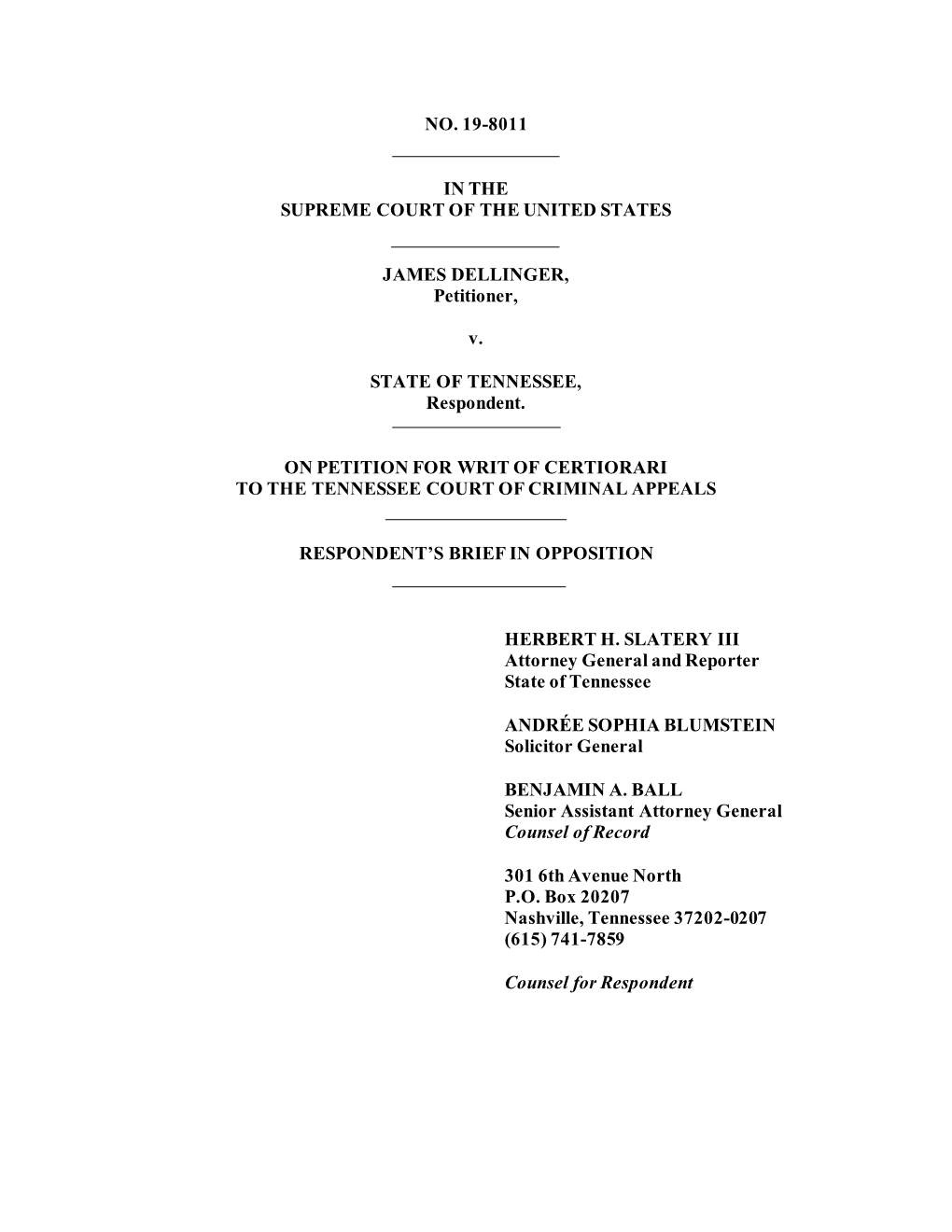 NO. 19-8011 in the SUPREME COURT of the UNITED STATES JAMES DELLINGER, Petitioner, V. STATE of TENNESSEE, Respondent. on PETITIO