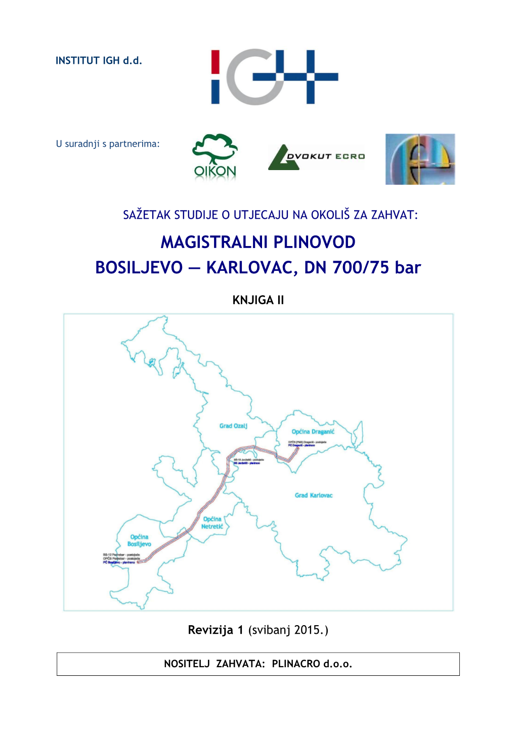 MAGISTRALNI PLINOVOD BOSILJEVO — KARLOVAC, DN 700/75 Bar