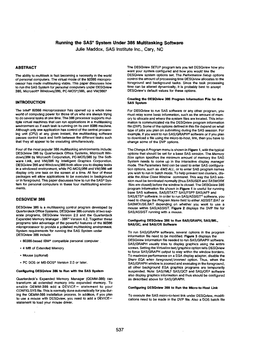 Running the SAS· System Under 386 Multitasking Software Julie Maddox, SAS Institute Inc., Cary, NC