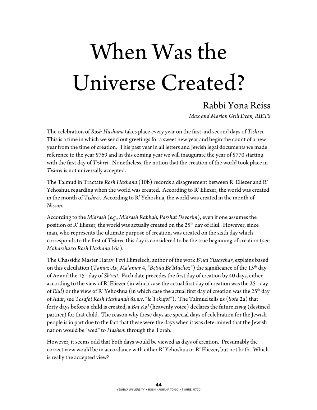 When Was the Universe Created? Rabbi Yona Reiss Max and Marion Grill Dean, RIETS