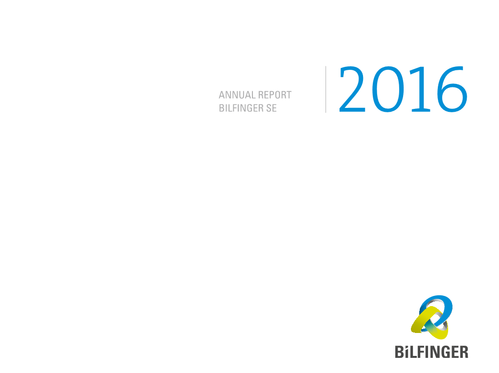 ANNUAL REPORT BILFINGER SE 2016 Contents