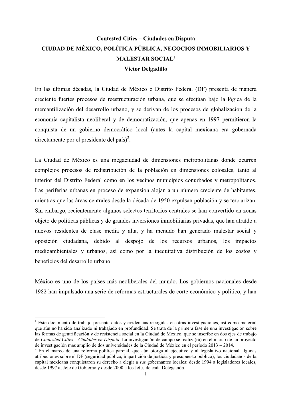 Ciudades En Disputa CIUDAD DE MÉXICO, POLÍTICA PÚBLICA, NEGOCIOS INMOBILIARIOS Y MALESTAR SOCIAL1 Víctor Delgadillo