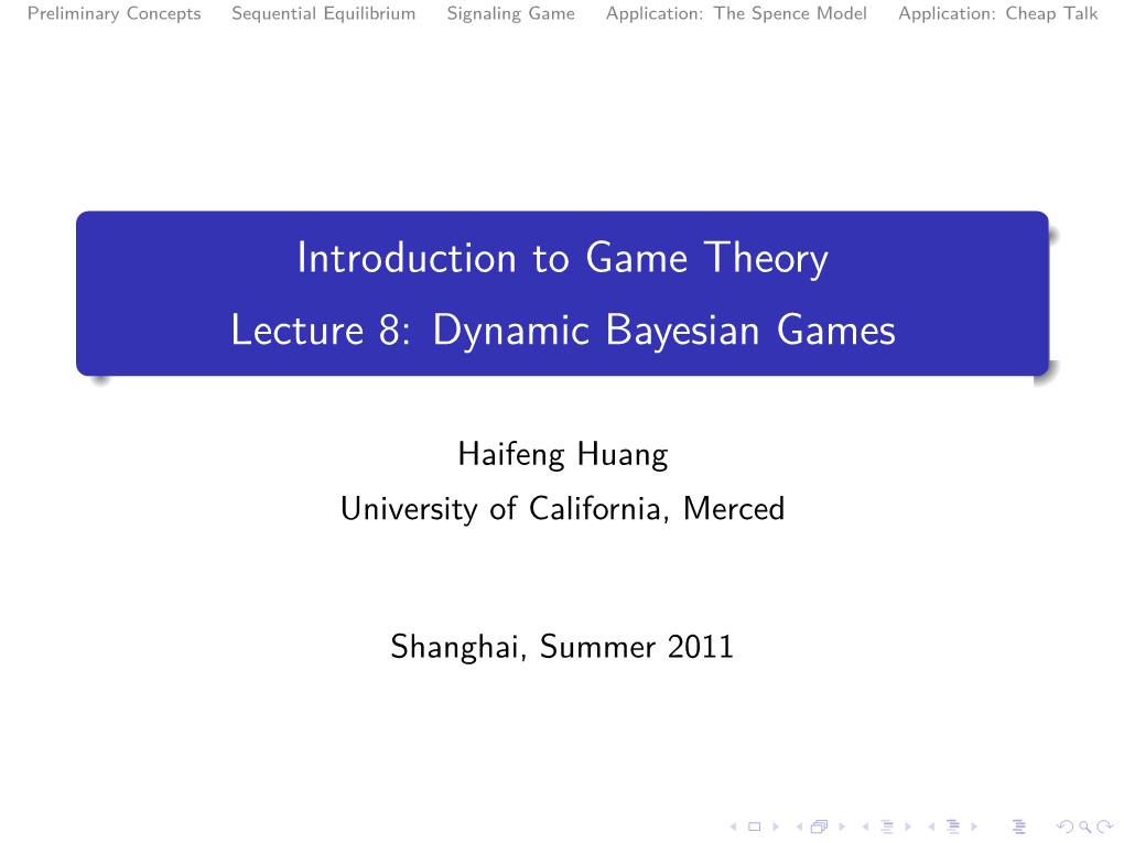 Introduction to Game Theory Lecture 8: Dynamic Bayesian Games