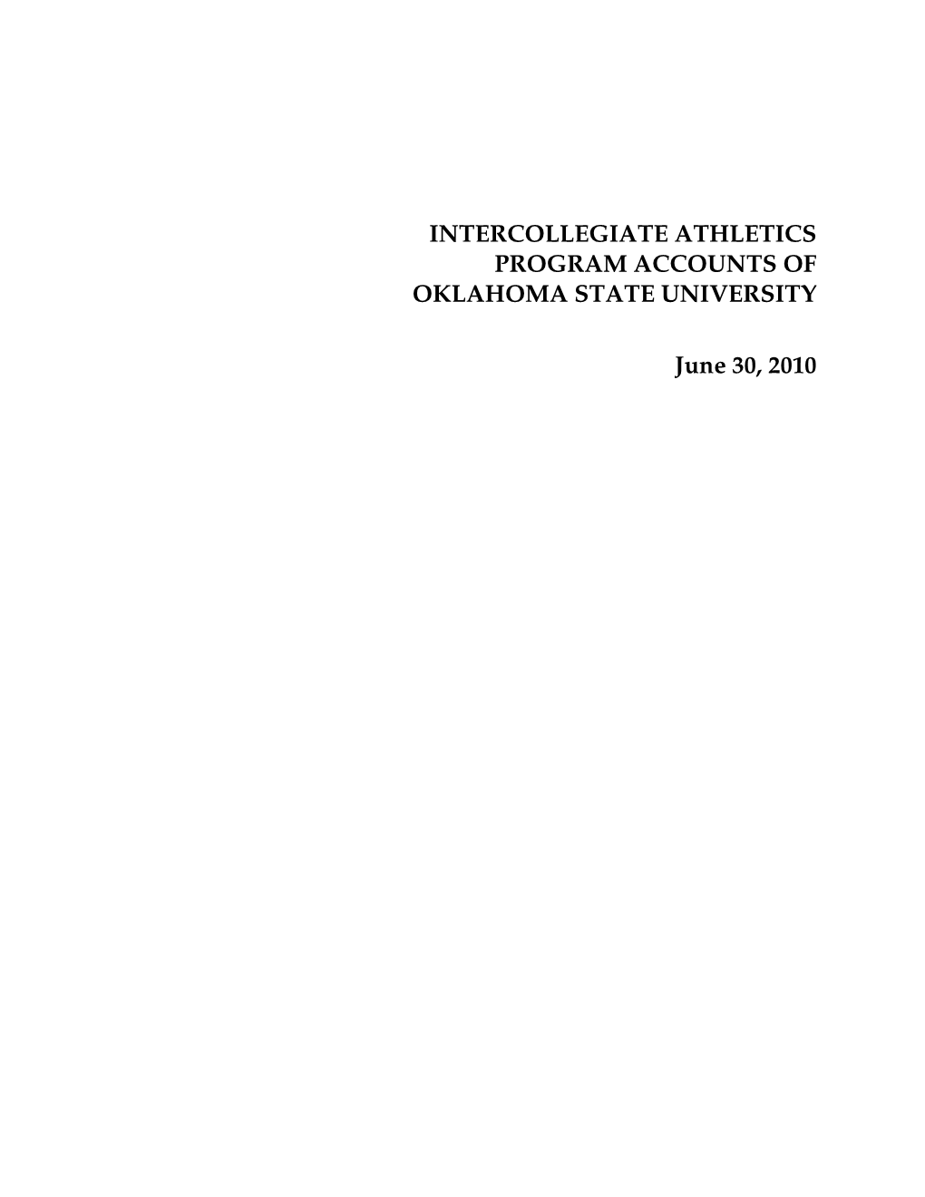 INTERCOLLEGIATE ATHLETICS PROGRAM ACCOUNTS of OKLAHOMA STATE UNIVERSITY June 30, 2010