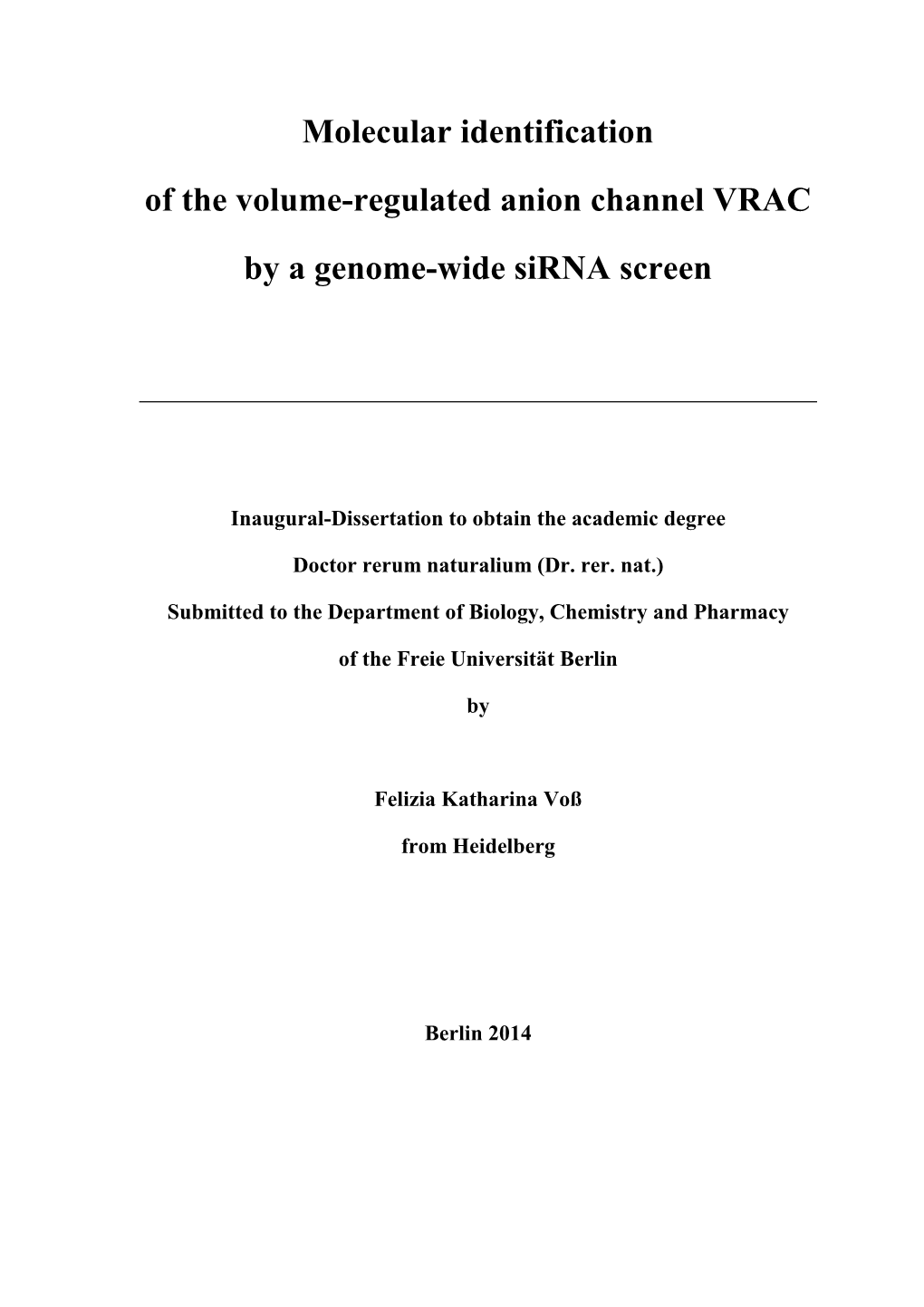 Molecular Identification of the Volume-Regulated Anion Channel VRAC