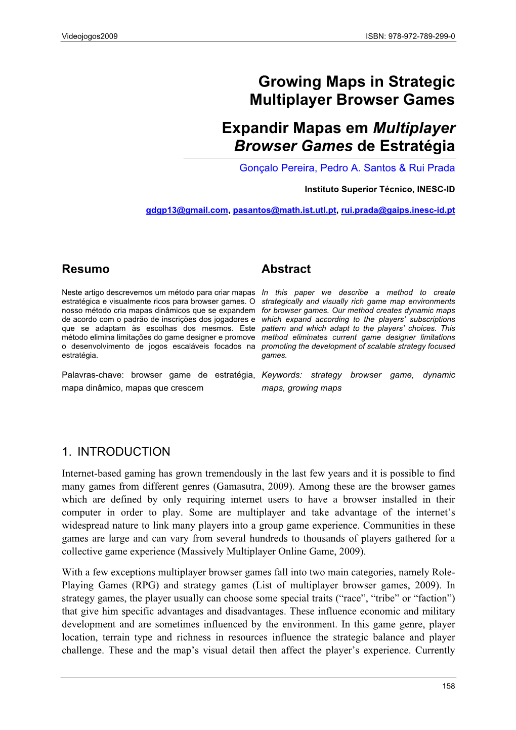 Growing Maps in Strategic Multiplayer Browser Games Expandir Mapas Em Multiplayer Browser Games De Estratégia Gonçalo Pereira, Pedro A