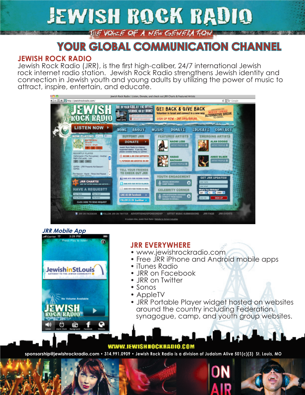 YOUR GLOBAL COMMUNICATION CHANNEL JEWISH ROCK RADIO Jewish Rock Radio (JRR), Is the First High-Caliber, 24/7 International Jewish Rock Internet Radio Station