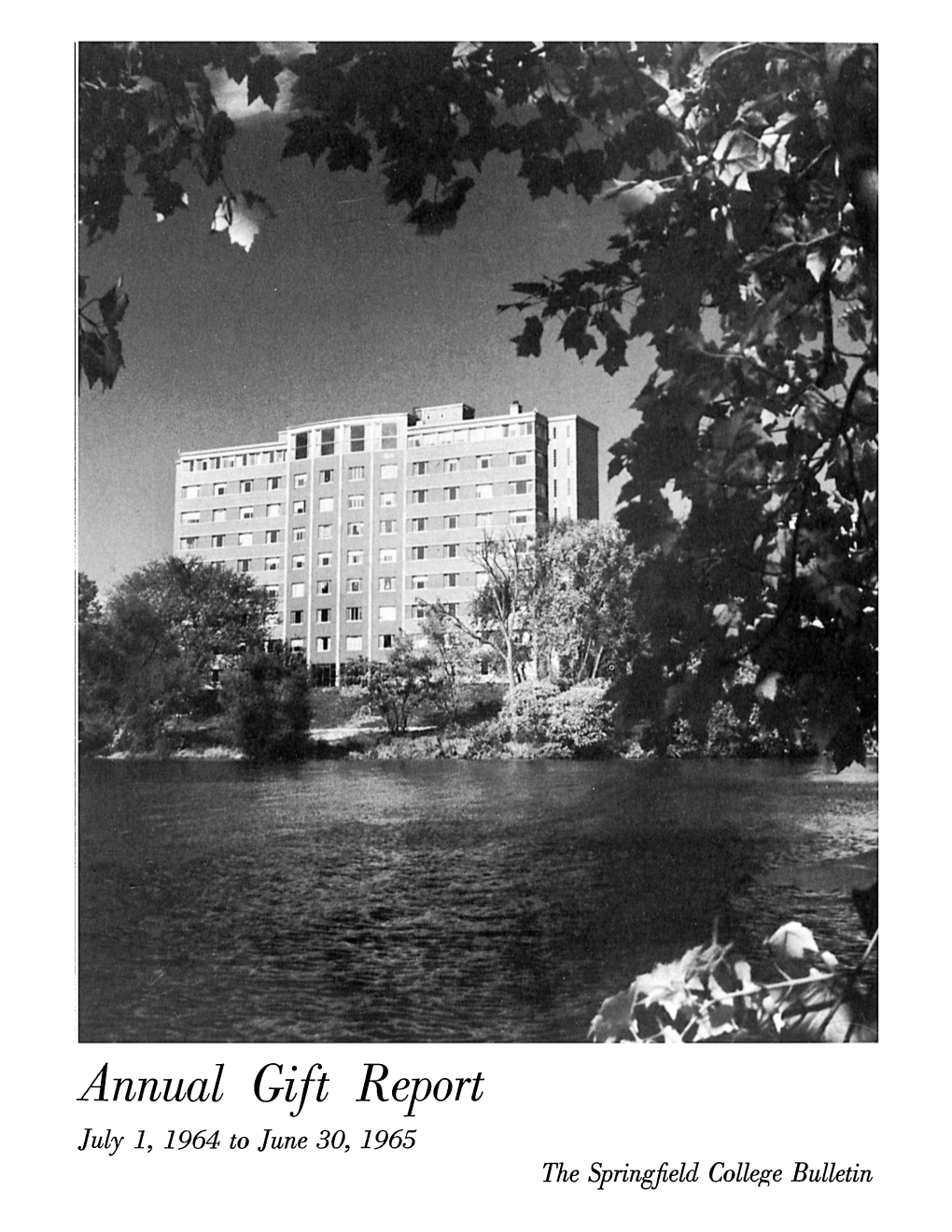 Annual Gift Report Luly 1, 1964 to June 30, 1965 the Springfield College Bulletin to Alumni and Friends
