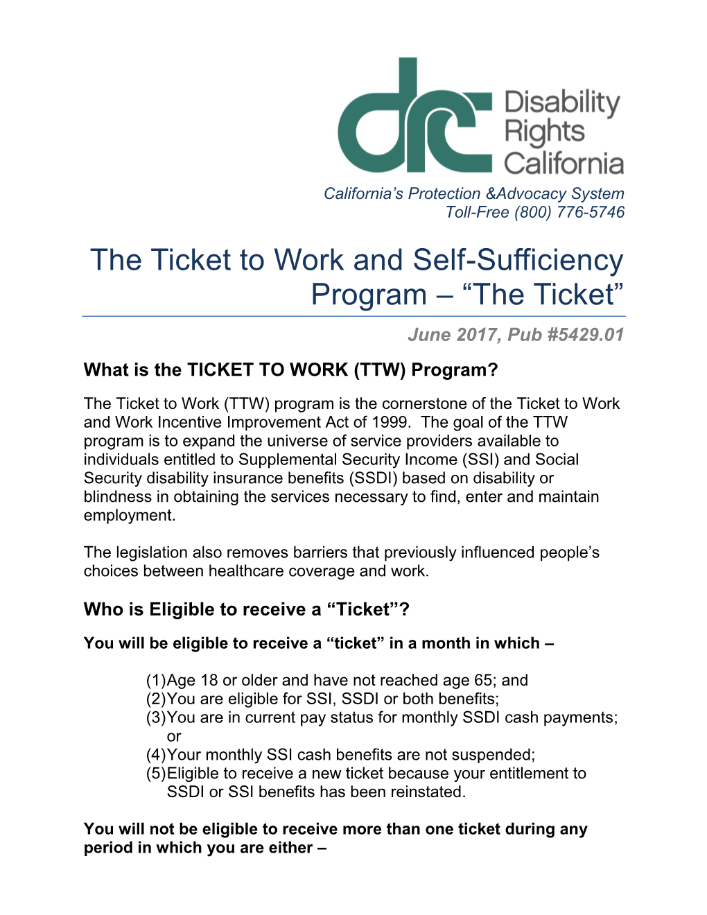The Ticket to Work and Self-Sufficiency Program – “The Ticket” June 2017, Pub #5429.01 What Is the TICKET to WORK (TTW) Program?