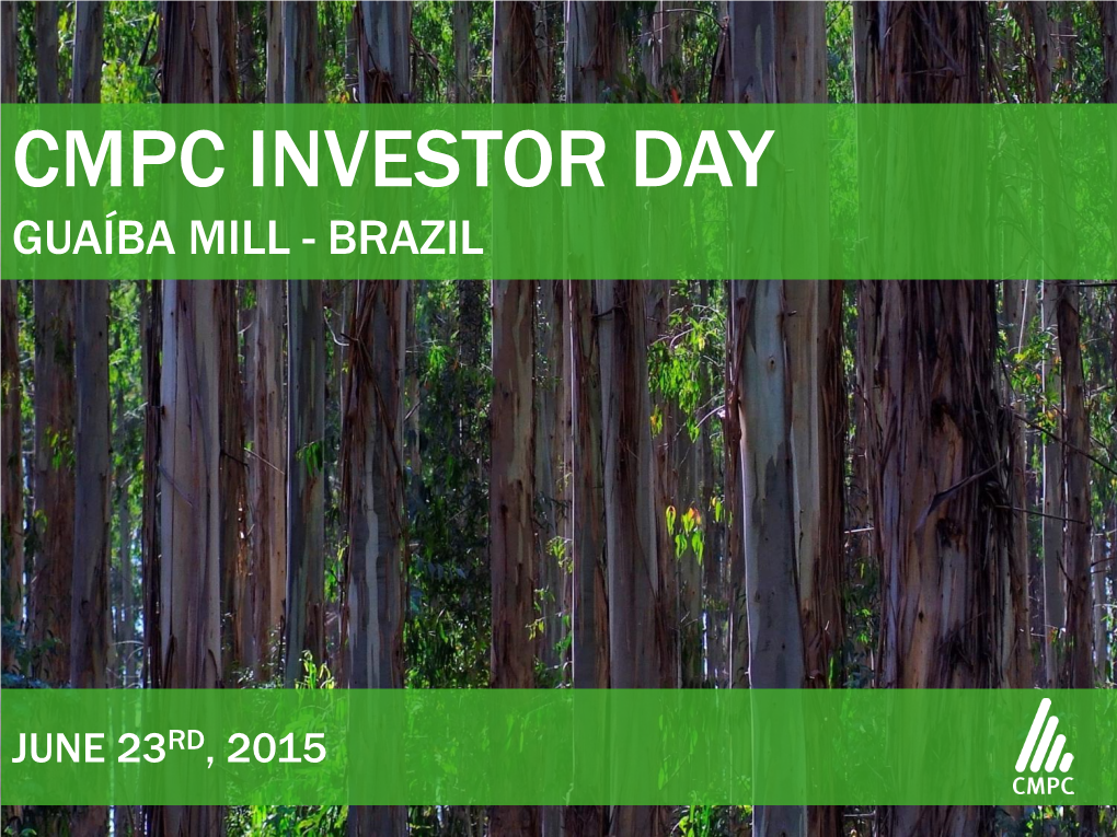 CMPC INVESTOR DAY April 24Th, 2014