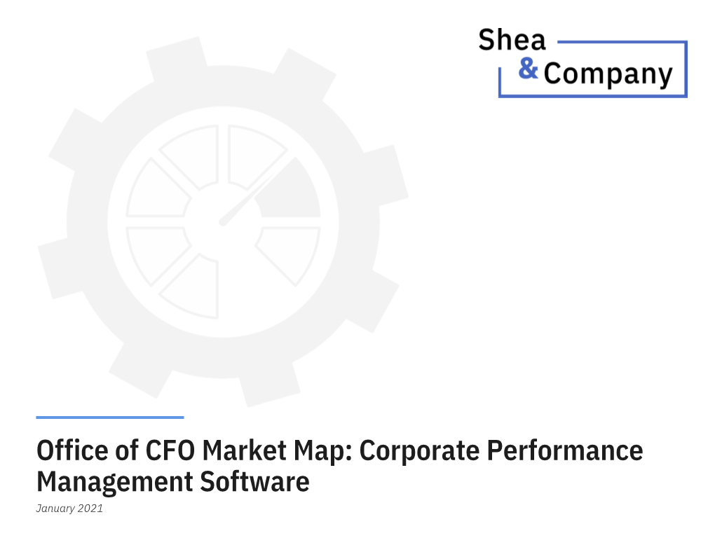 Office of CFO Market Map: Corporate Performance Management Software January 2021 Agenda