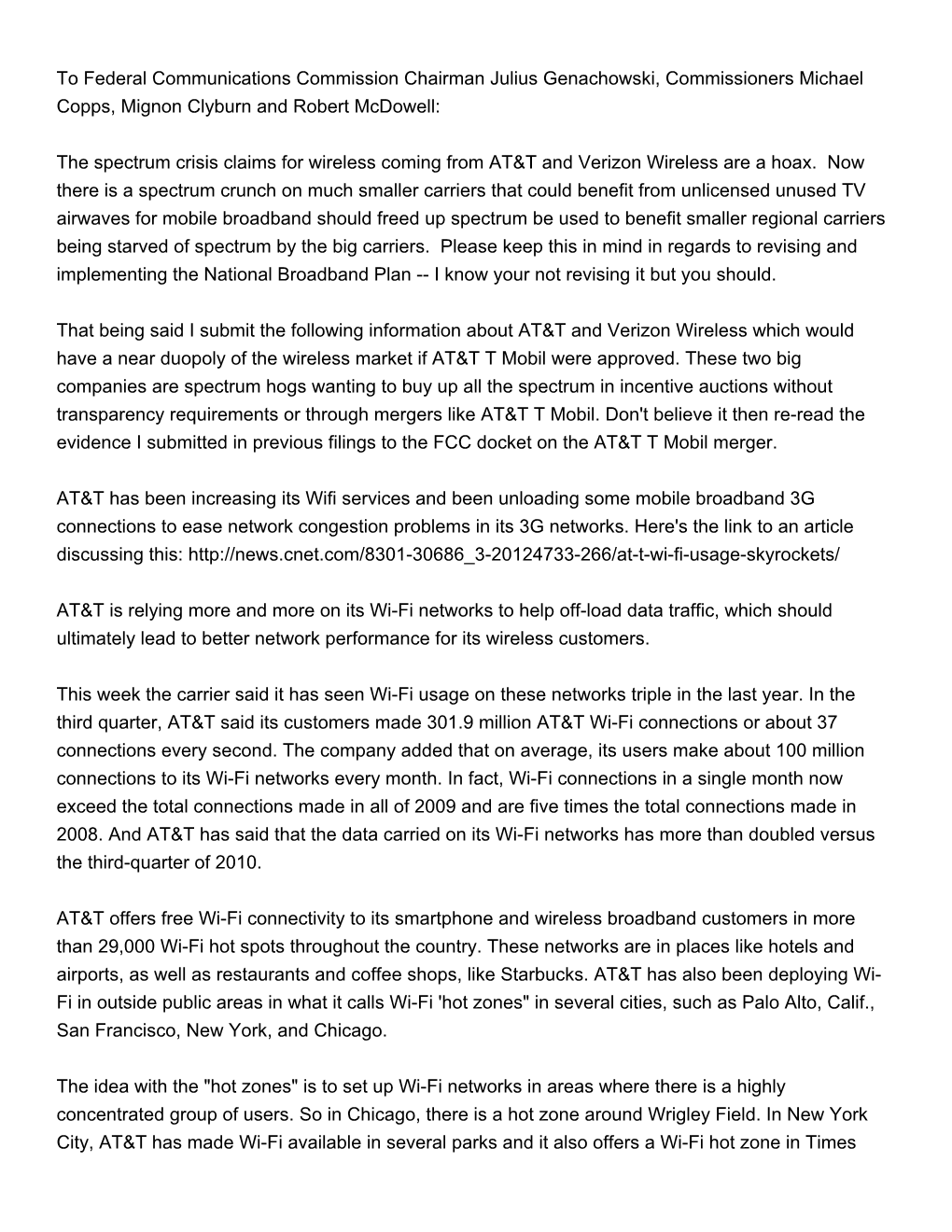 To Federal Communications Commission Chairman Julius Genachowski, Commissioners Michael Copps, Mignon Clyburn and Robert Mcdowell