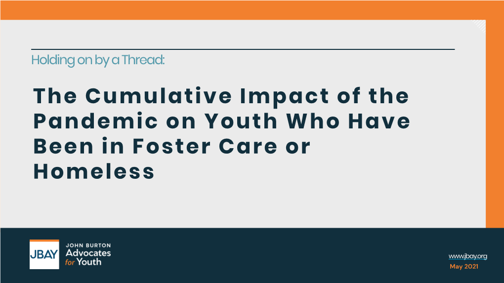 Holding on by a Thread: the Cumulative Impact of the Pandemic on Youth Who Have Been in Foster Care Or Homeless