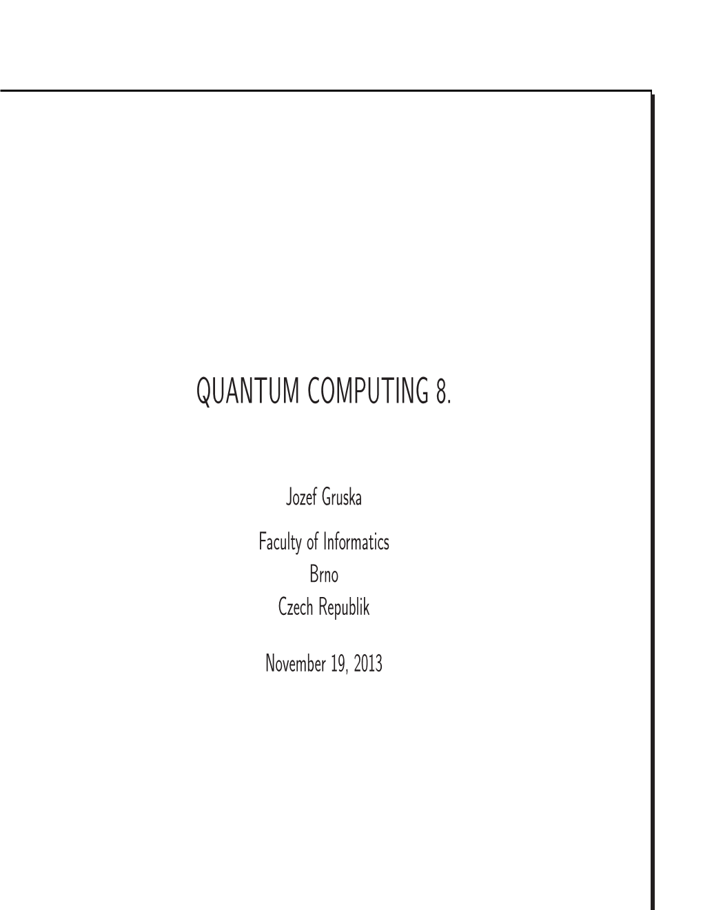 Quantum Automata Are Used: to Get an Insight Into the Power of Diﬀerent Quantum Computing Models and • Modes, Using Language/Automata Theoretic Methods