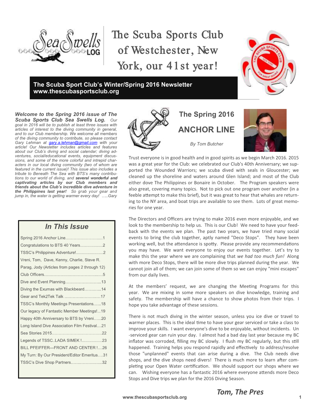 The Scuba Sports Club of Westchester, New York, Our 41St Year! the Scuba Sport Club’S Winter/Spring 2016 Newsletter