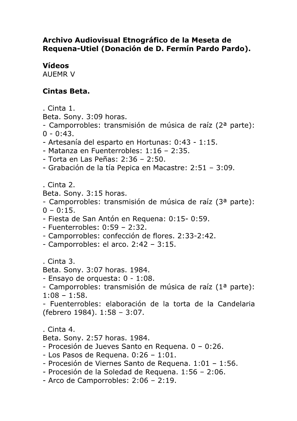 Archivo Audiovisual Etnográfico De La Meseta De Requena-Utiel (Donación De D