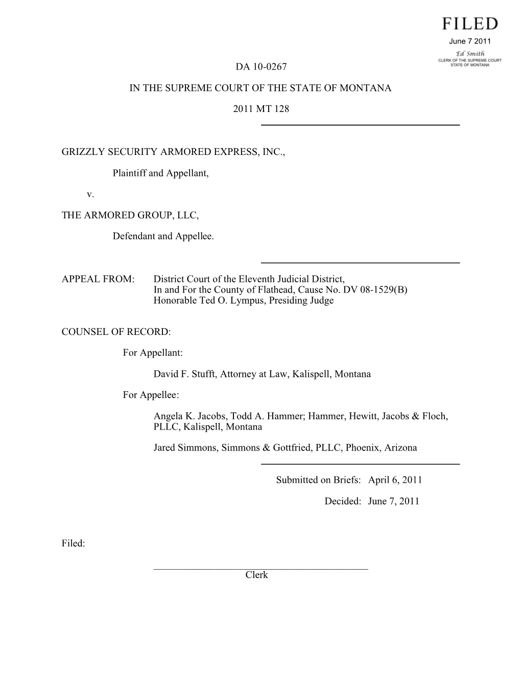 DA 10-0267 in the SUPREME COURT of the STATE of MONTANA 2011 MT 128 GRIZZLY SECURITY ARMORED EXPRESS, INC., Plaintiff and Appell