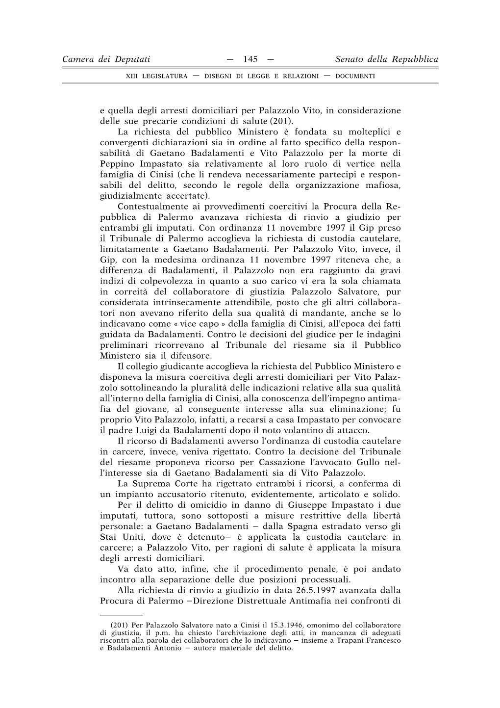 E Quella Degli Arresti Domiciliari Per Palazzolo Vito, in Considerazione Delle Sue Precarie Condizioni Di Salute (201)