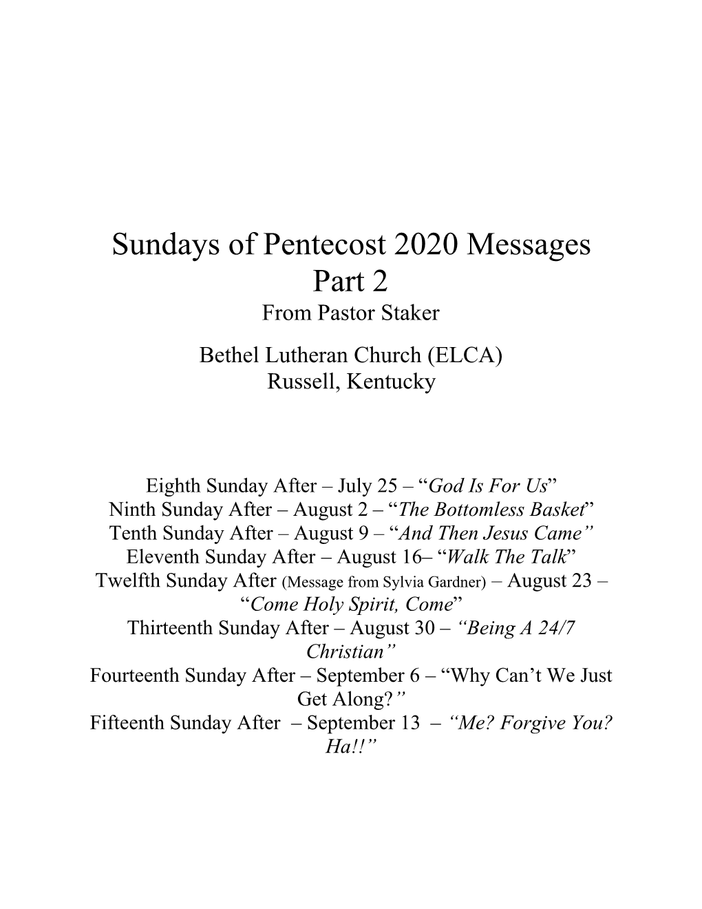 Sundays of Pentecost 2020 Messages Part 2 from Pastor Staker Bethel Lutheran Church (ELCA) Russell, Kentucky