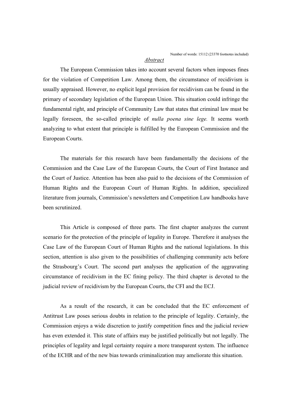 Abstract the European Commission Takes Into Account Several Factors When Imposes Fines for the Violation of Competition Law