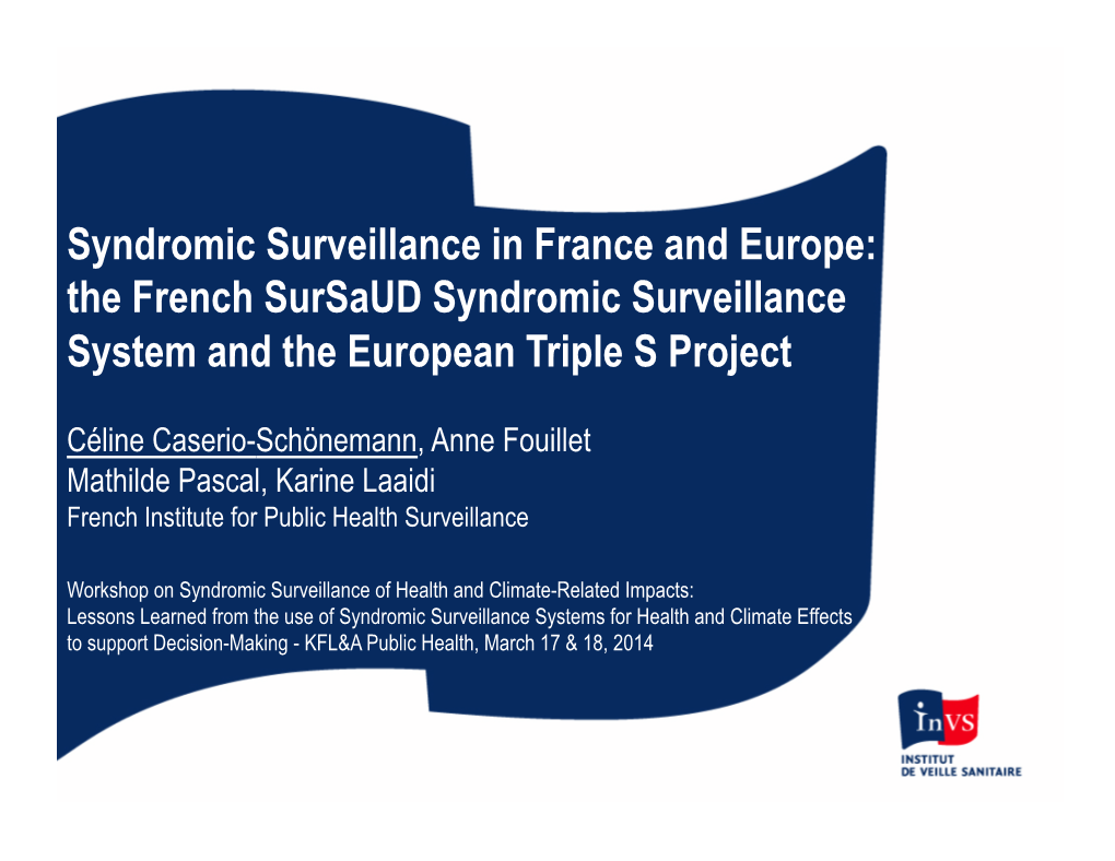Syndromic Surveillance in France and Europe: the French Sursaud Syndromic Surveillance System and the European Triple S Project