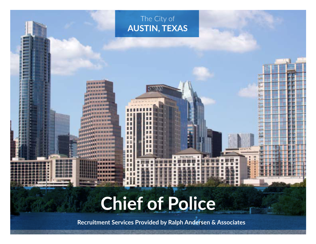 Chief of Police Recruitment Services Provided by Ralph Andersen & Associates the City of Austin Offers a Career Capstone Opportunity for Progressive Police Executives