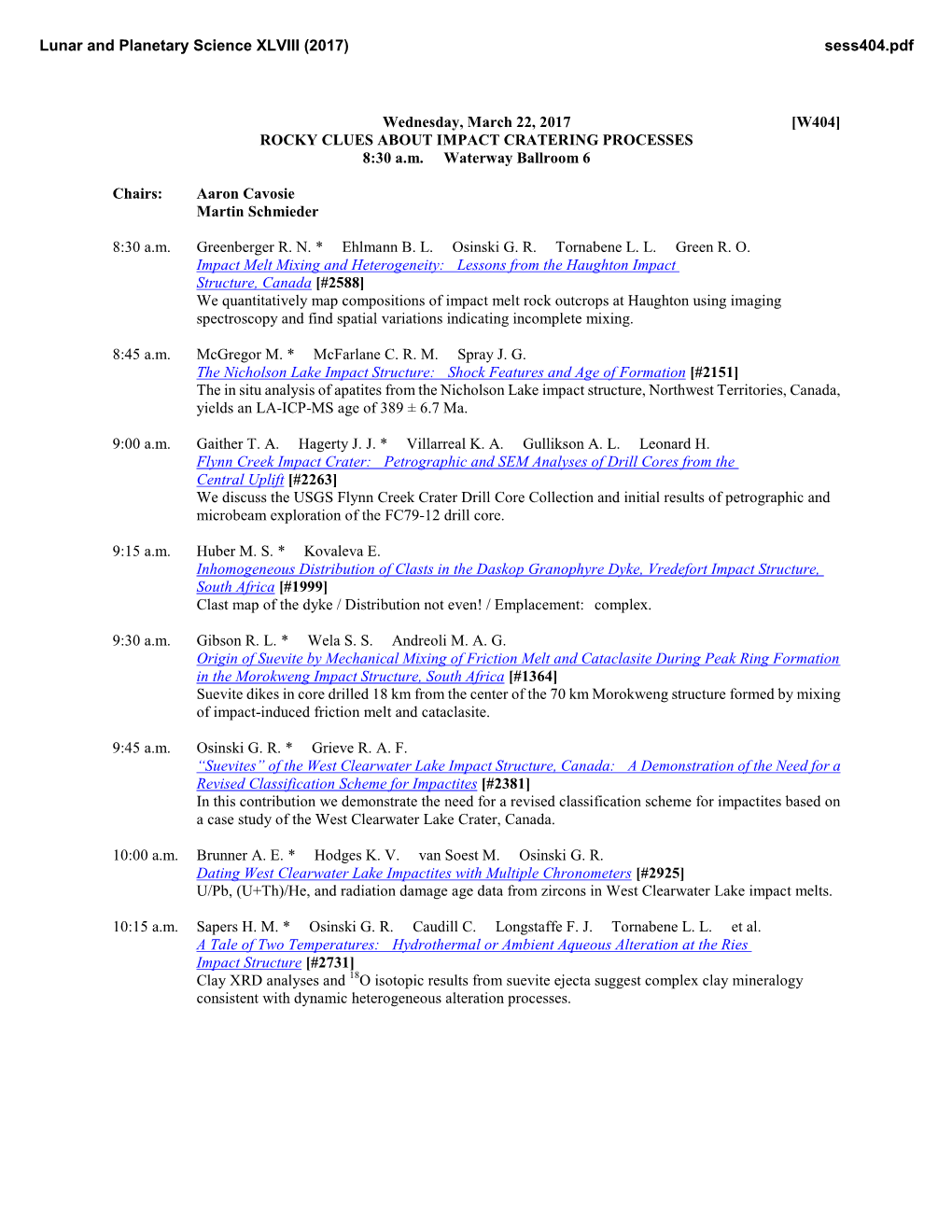 Wednesday, March 22, 2017 [W404] ROCKY CLUES ABOUT IMPACT CRATERING PROCESSES 8:30 A.M. Waterway Ballroom 6 Chairs: Aaron Cavo