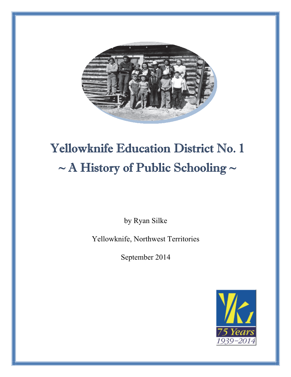 Yellowknife Education District No. 1 ~ a History of Public Schooling ~