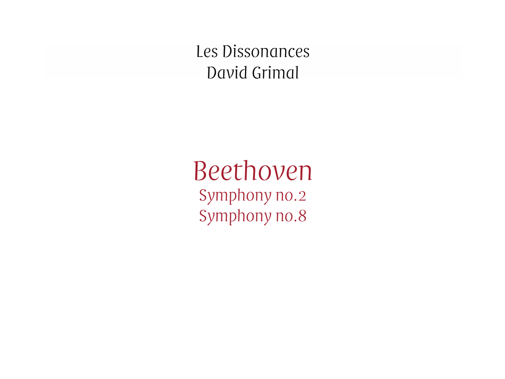 Beethoven Symphony No.2 Symphony No.8 Les Dissonances David Grimal