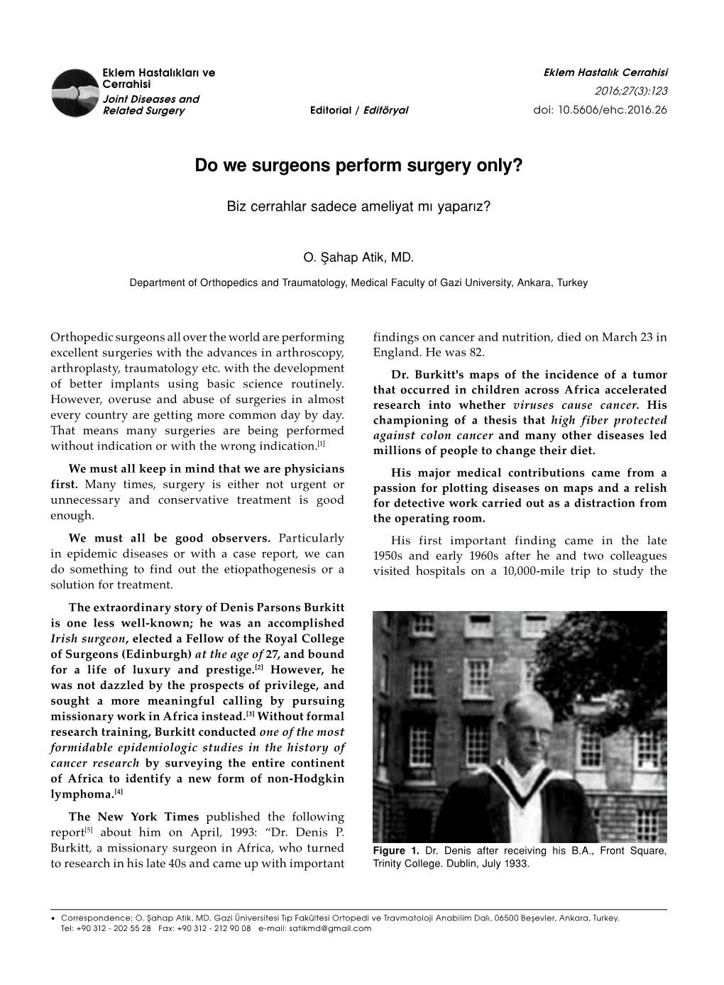 Do We Surgeons Perform Surgery Only?