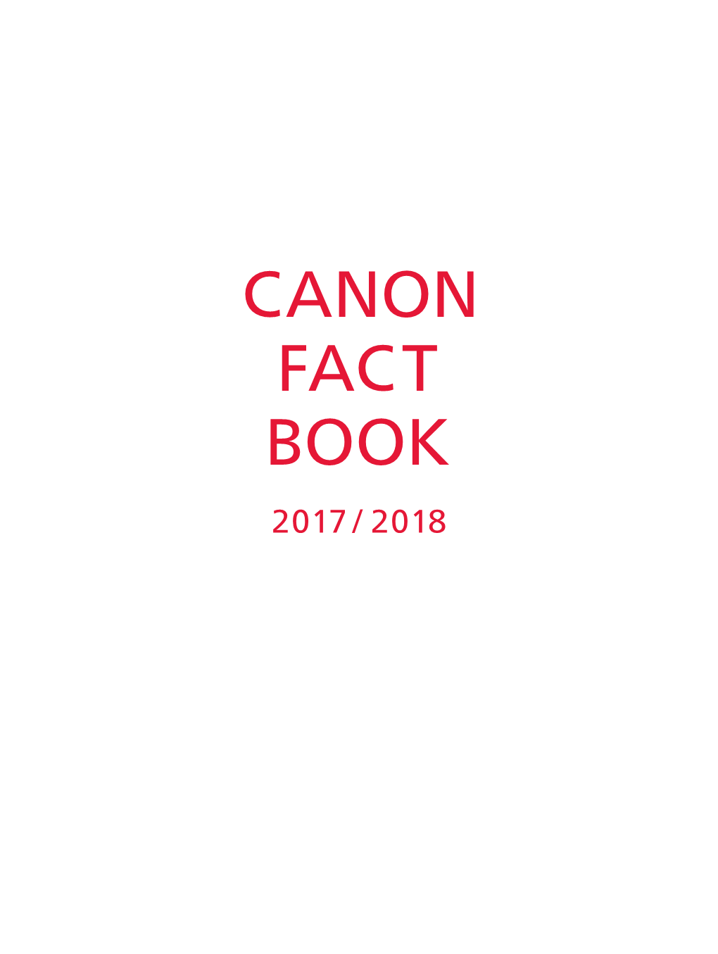 CANON FACT BOOK 2017 / 2018 CANON GROUP 10-YEAR SUMMARY (As of June 30, 2017)