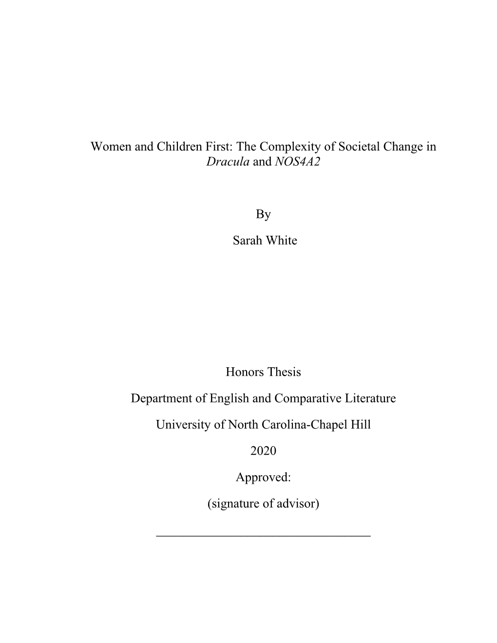 Women and Children First: the Complexity of Societal Change in Dracula and NOS4A2 by Sarah White Honors Thesis Department Of