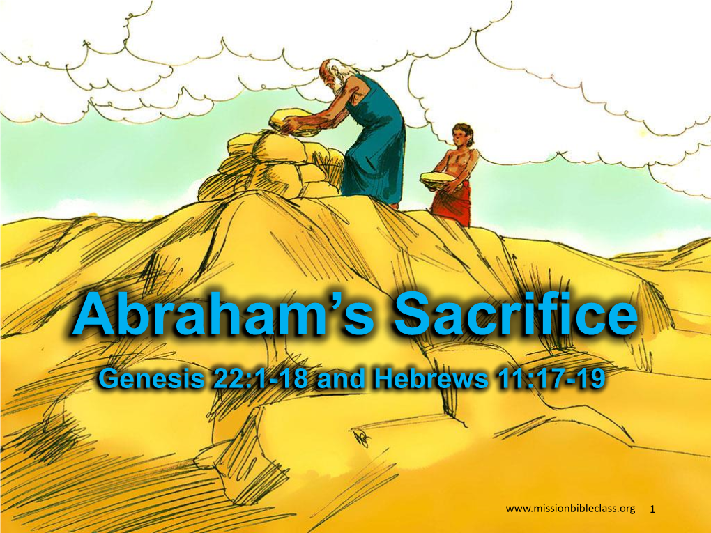 Genesis 22:1-18 and Hebrews 11:17-19 Abraham's Sacrifice