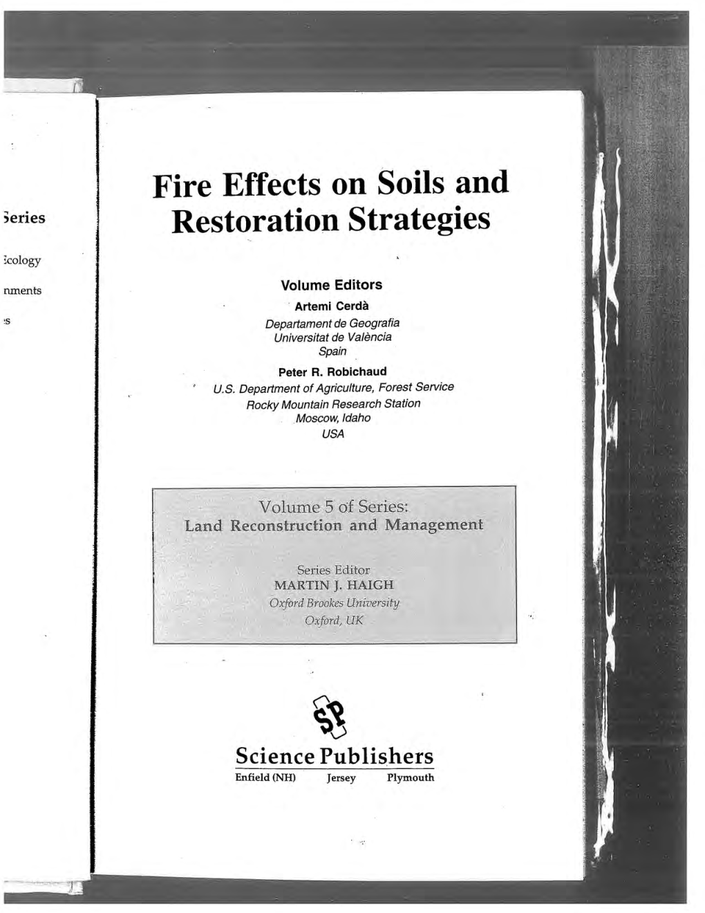 Fire Effects on Soils and Restoration Strategies Vegetation on Over 290,000 Hectares, Making It the Largest Fire Event in Californian History