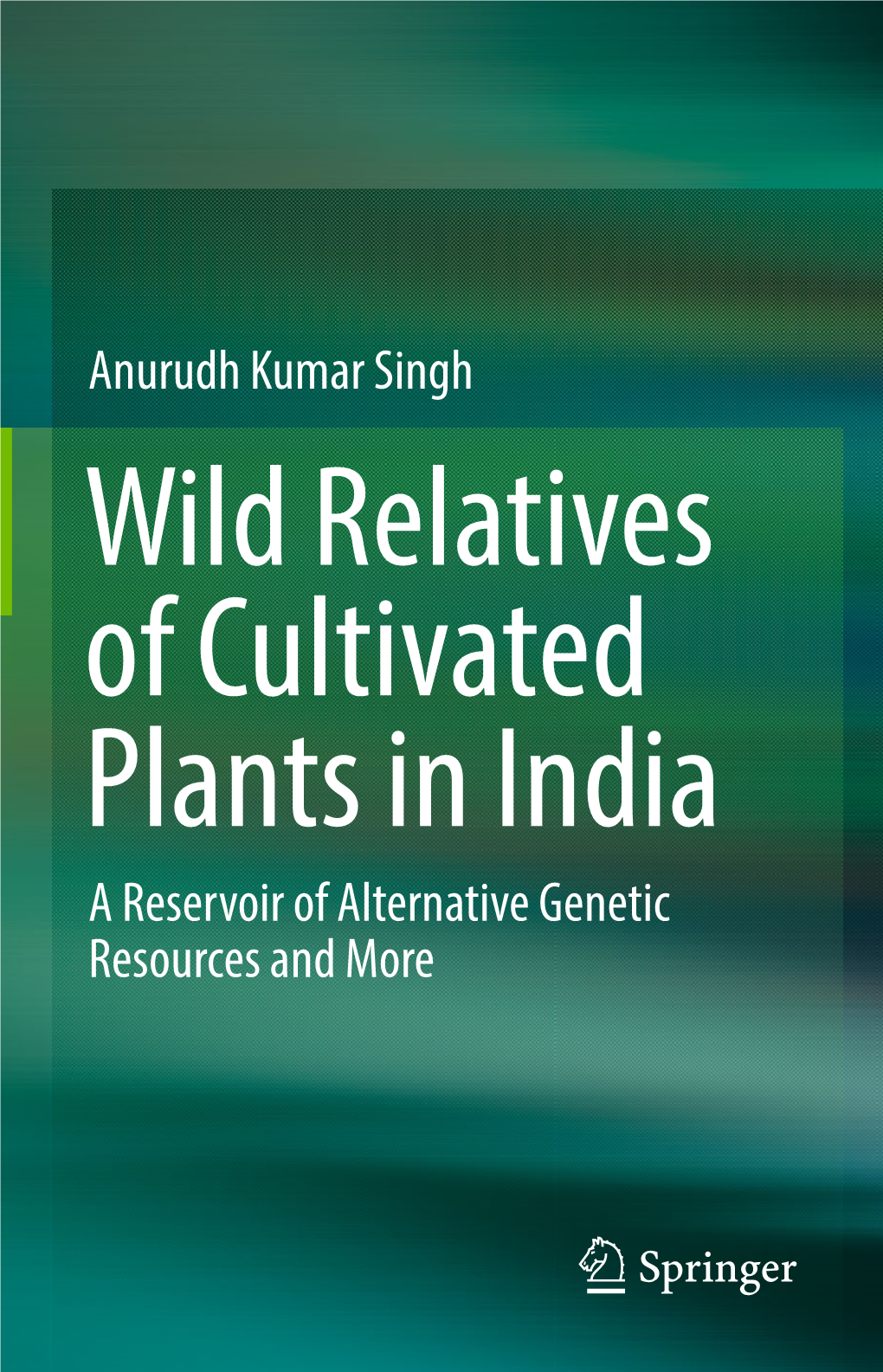 Anurudh Kumar Singh a Reservoir of Alternative Genetic Resources