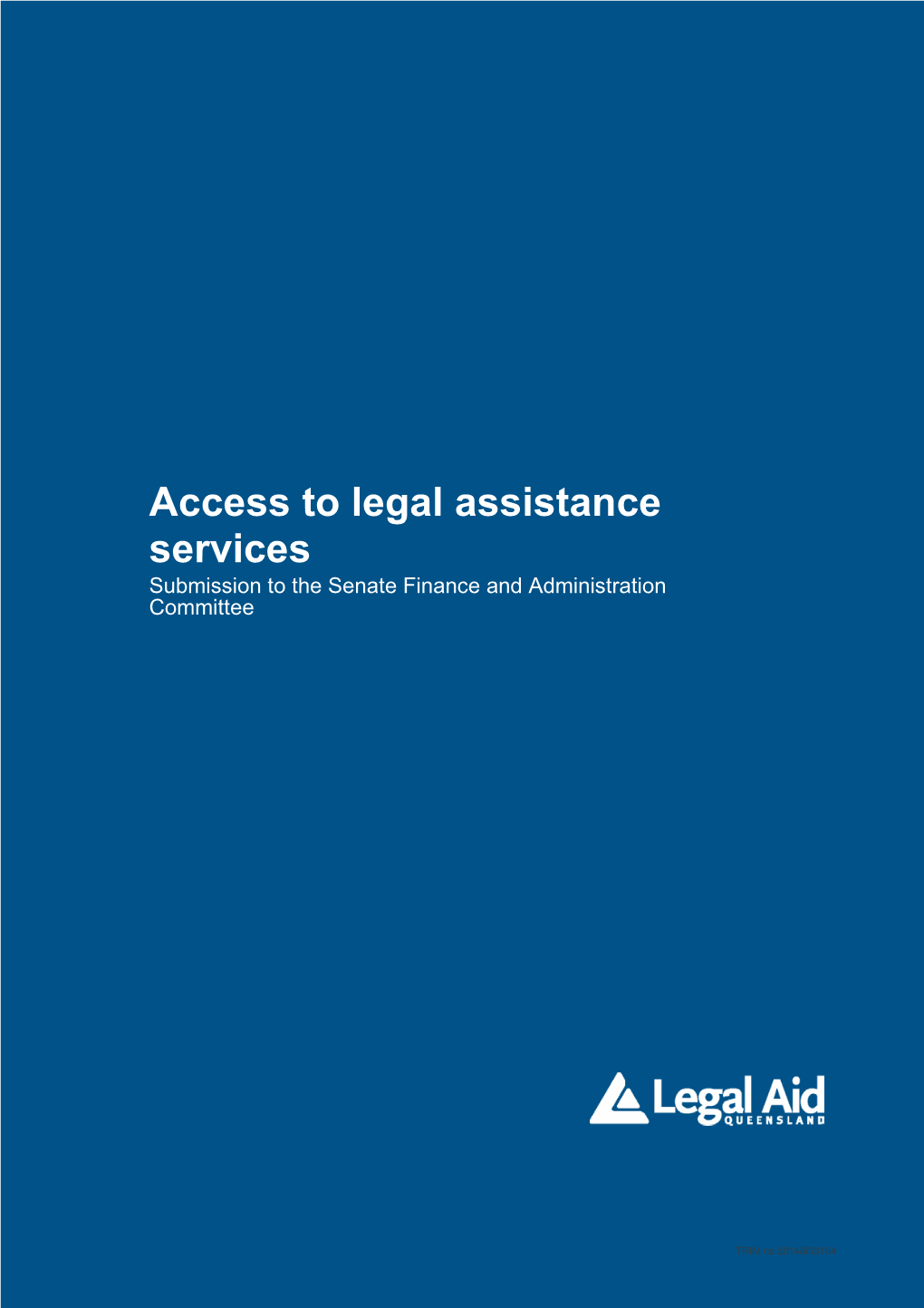 Access to Legal Assistance Services Submission to the Senate Finance and Administration Committee