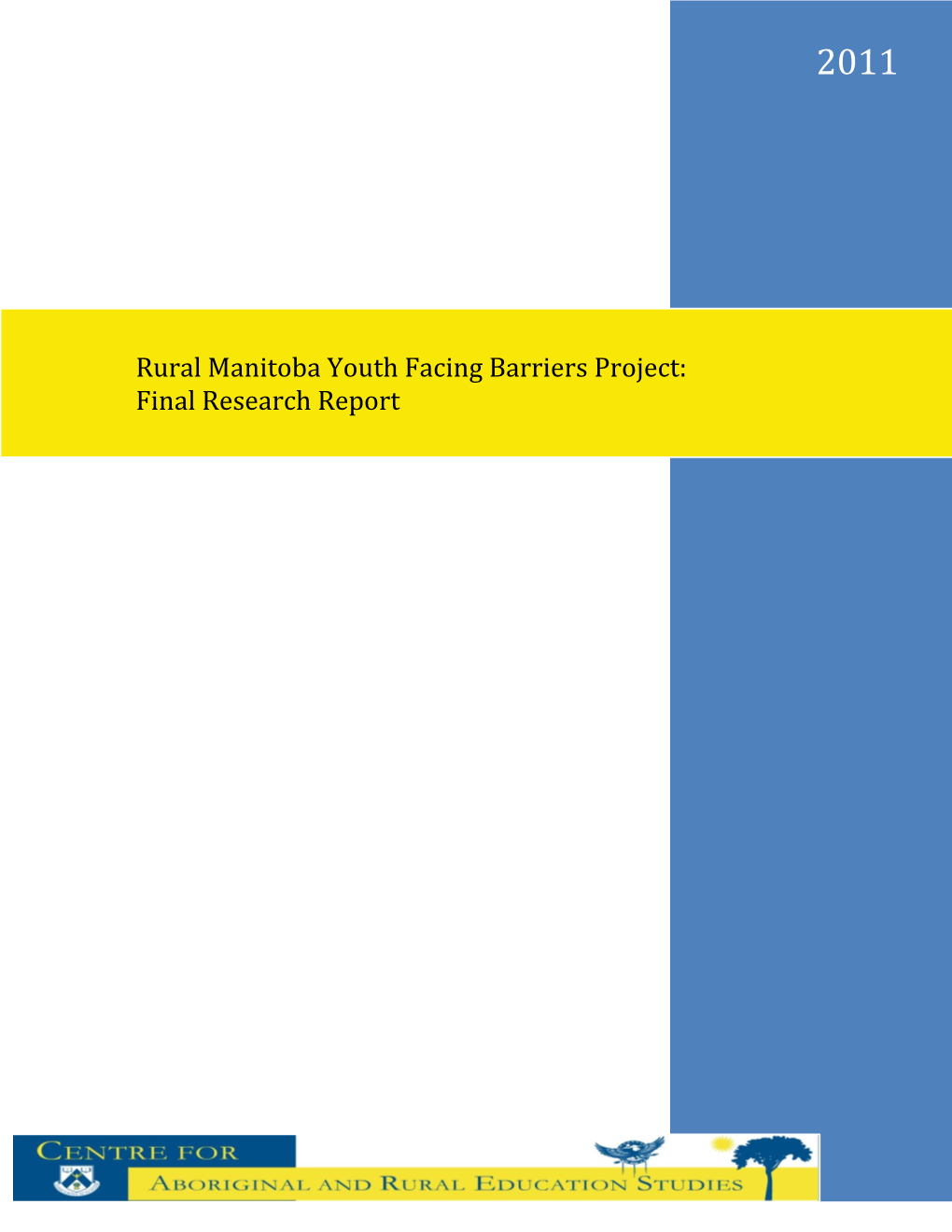 Rural Manitoba Youth Facing Barriers Project: Final Research Report Rural Manitoba Youth Facing Barriers Project: Final Research Report