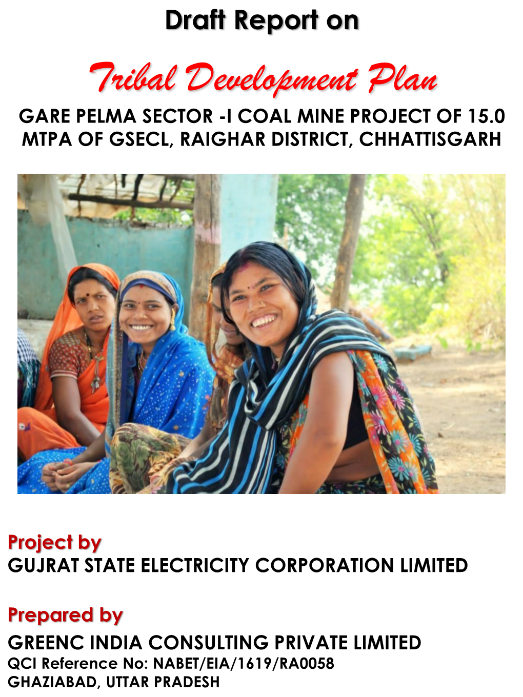 Tribal Development Plan GARE PELMA SECTOR -I COAL MINE PROJECT of 15.0 MTPA of GSECL, RAIGHAR DISTRICT, CHHATTISGARH