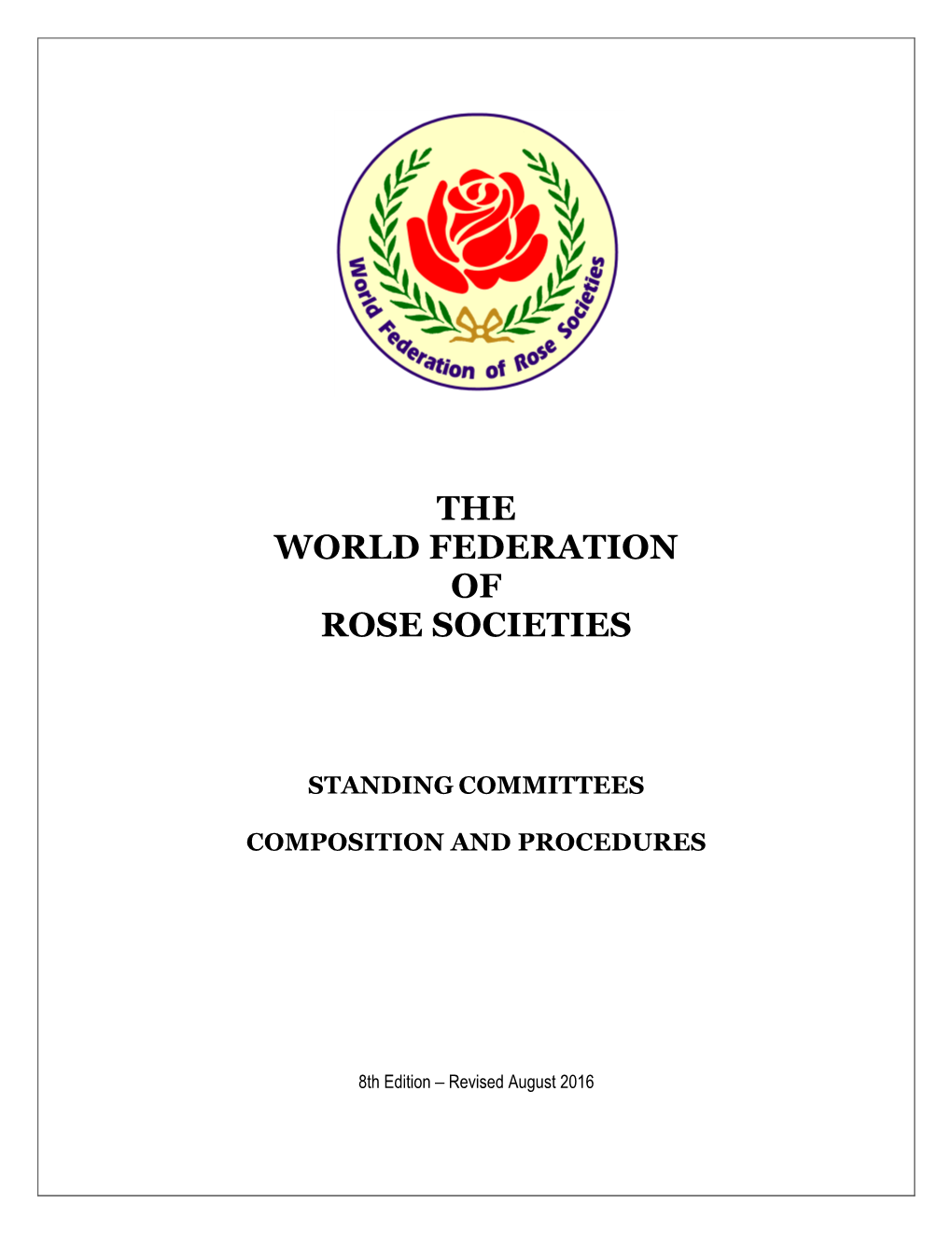 The World Federation of Rose Societies Standing Committees Composition and Procedures