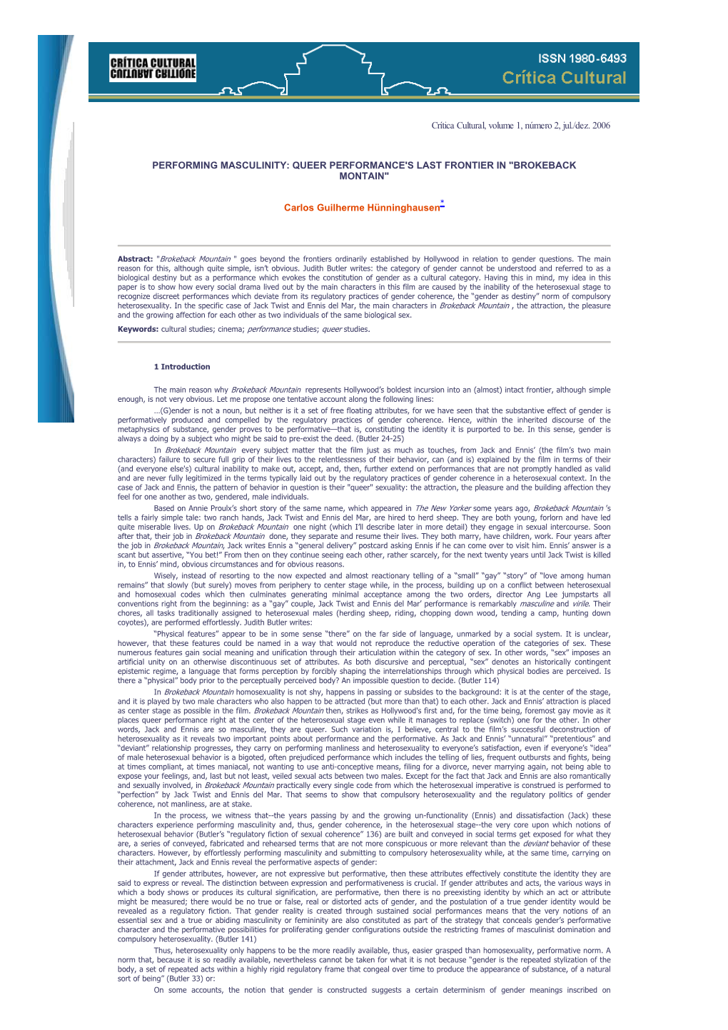 Crítica Cultural, Volume 1, Número 2, Jul./Dez. 2006 PERFORMING